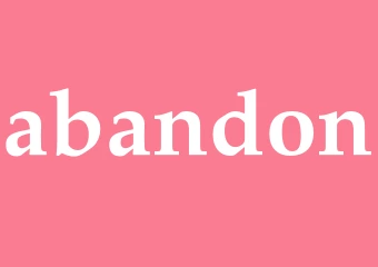 Synonym abandon