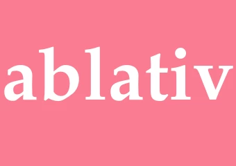 Synonym ablativ