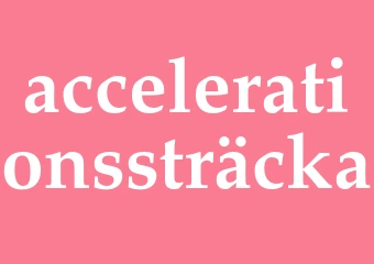 Synonym accelerationssträcka