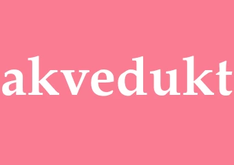 Synonym akvedukt
