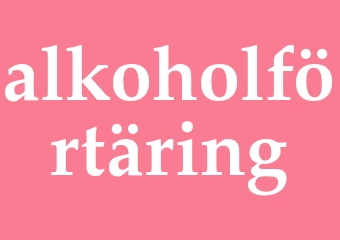 Synonym alkoholförtäring