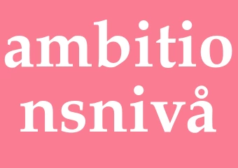 Synonym ambitionsnivå