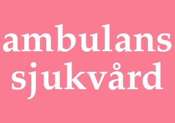 Synonym ambulanssjukvård