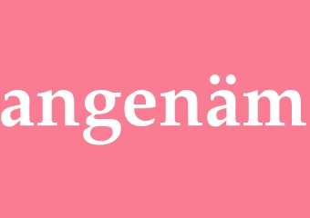 Synonym angenäm