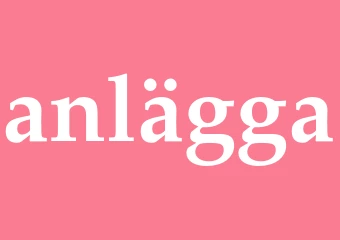 Synonym anlägga