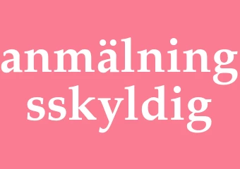Synonym anmälningsskyldig