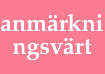 Synonym anmärkningsvärt