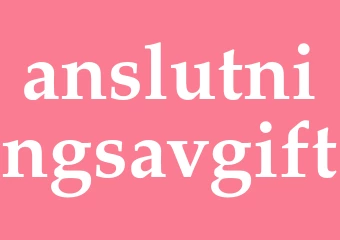 Synonym anslutningsavgift