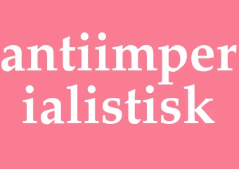 Synonym antiimperialistisk