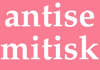 Synonym antisemitisk