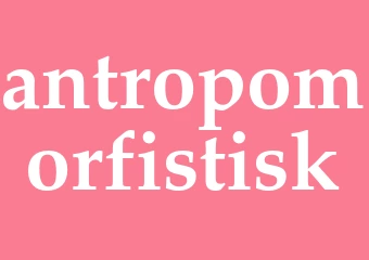 Synonym antropomorfistisk