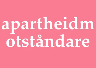 Synonym apartheidmotståndare