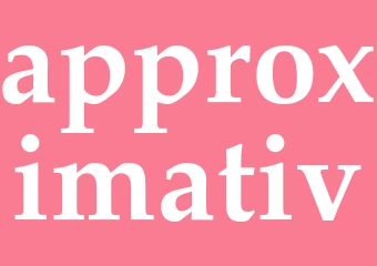 Synonym approximativ