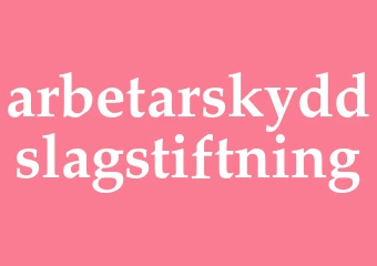 Synonym arbetarskyddslagstiftning