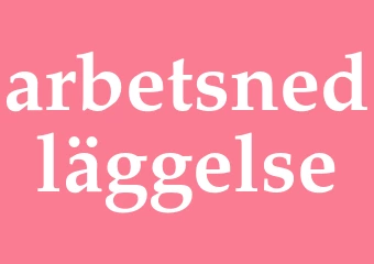 Synonym arbetsnedläggelse