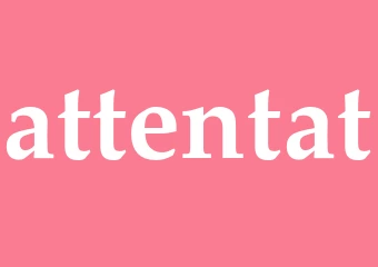 Synonym attentat