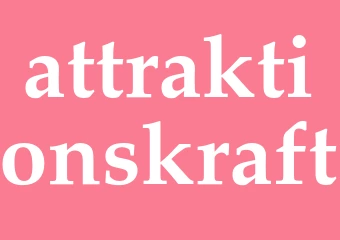 Synonym attraktionskraft