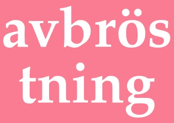 Synonym avbröstning
