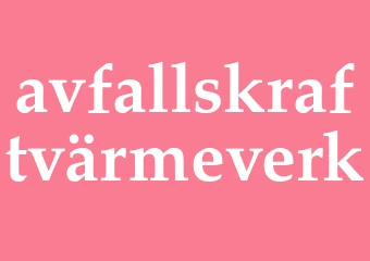 Synonym avfallskraftvärmeverk