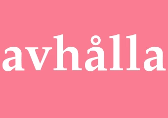 Synonym avhålla