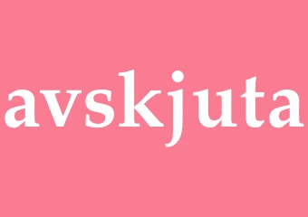 Synonym avskjuta