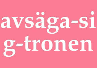 Synonym avsäga sig tronen