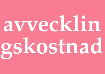 Synonym avvecklingskostnad