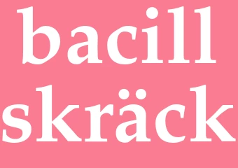 Synonym bacillskräck