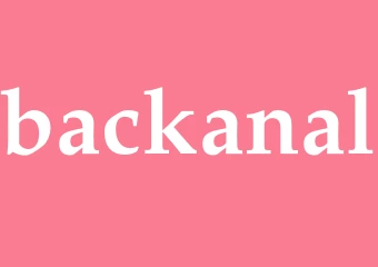Synonym backanal