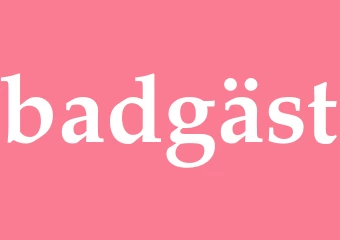 Synonym badgäst