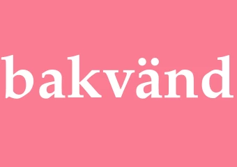 Synonym bakvänd