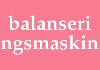 Synonym balanseringsmaskin