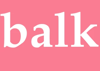 Synonym balk