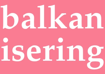 Synonym balkanisering