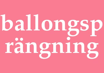 Synonym ballongsprängning