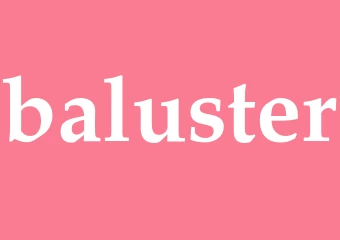 Synonym baluster