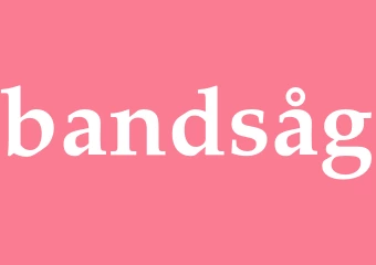 Synonym bandsåg