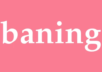 Synonym baning