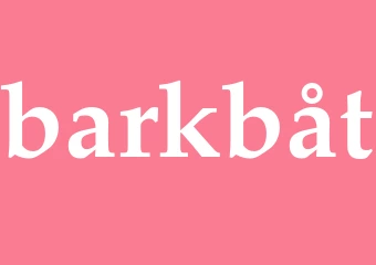 Synonym barkbåt