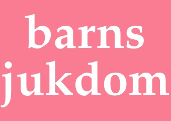Synonym barnsjukdom