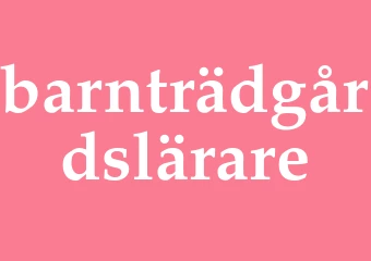 Synonym barnträdgårdslärare