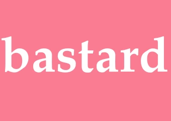 Synonym bastard