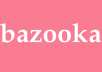 Synonym bazooka