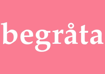Synonym begråta