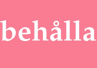 Synonym behålla