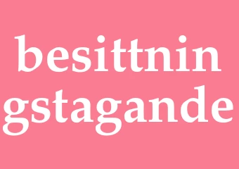 Synonym besittningstagande
