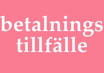 Synonym betalningstillfälle