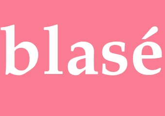 Synonym blasé
