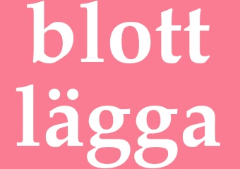 Synonym blottlägga