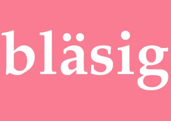 Synonym bläsig